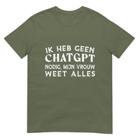 Unisex T-shirt (Ik heb geen CHATGPT nodig, mijn vrouw weet alles)