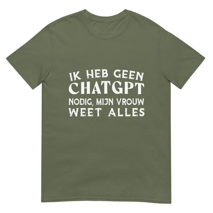 Unisex T-shirt (Ik heb geen CHATGPT nodig, mijn vrouw weet alles)