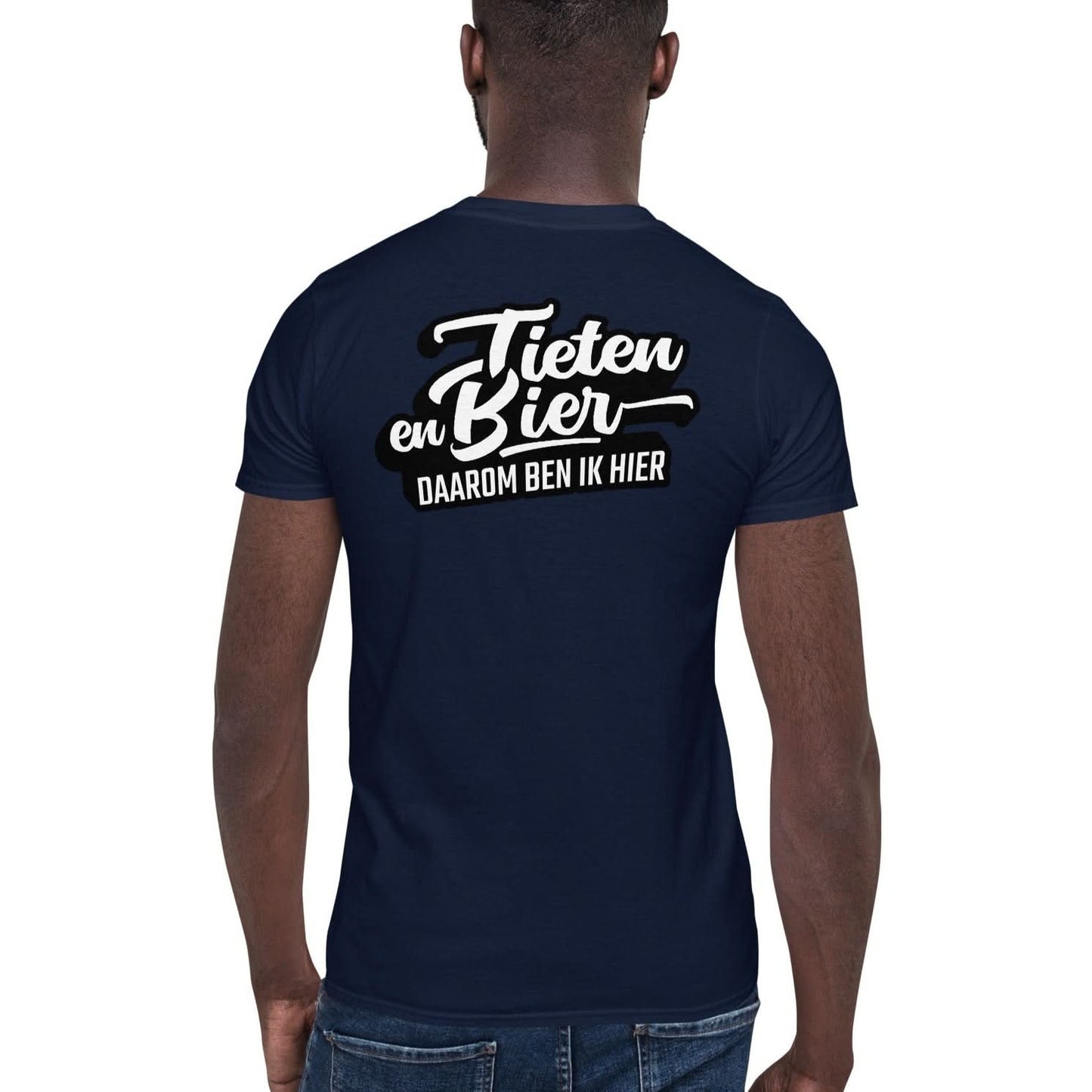 Unisex T-shirt (Tieten & Bier, Daarom ben ik hier!)