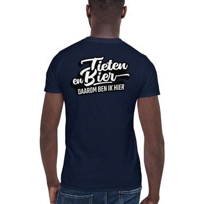 Unisex T-shirt (Tieten & Bier, Daarom ben ik hier!)