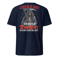 Unisex T-shirt (Leven na de dood? kom aan mijn dochter...)
