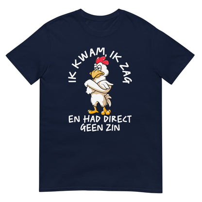 Unisex T-shirt ( geen zin - kip)
