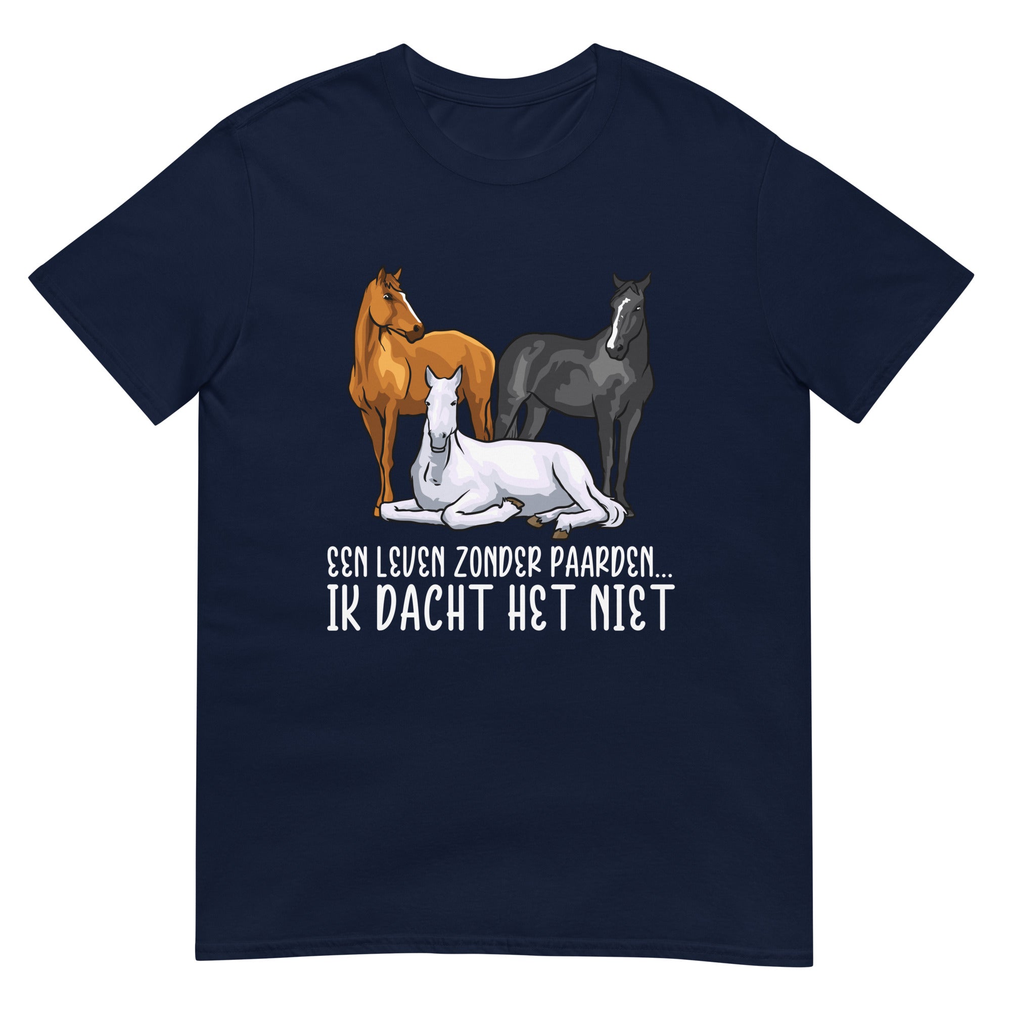 Unisex T-shirt (een leven zonder paarden)