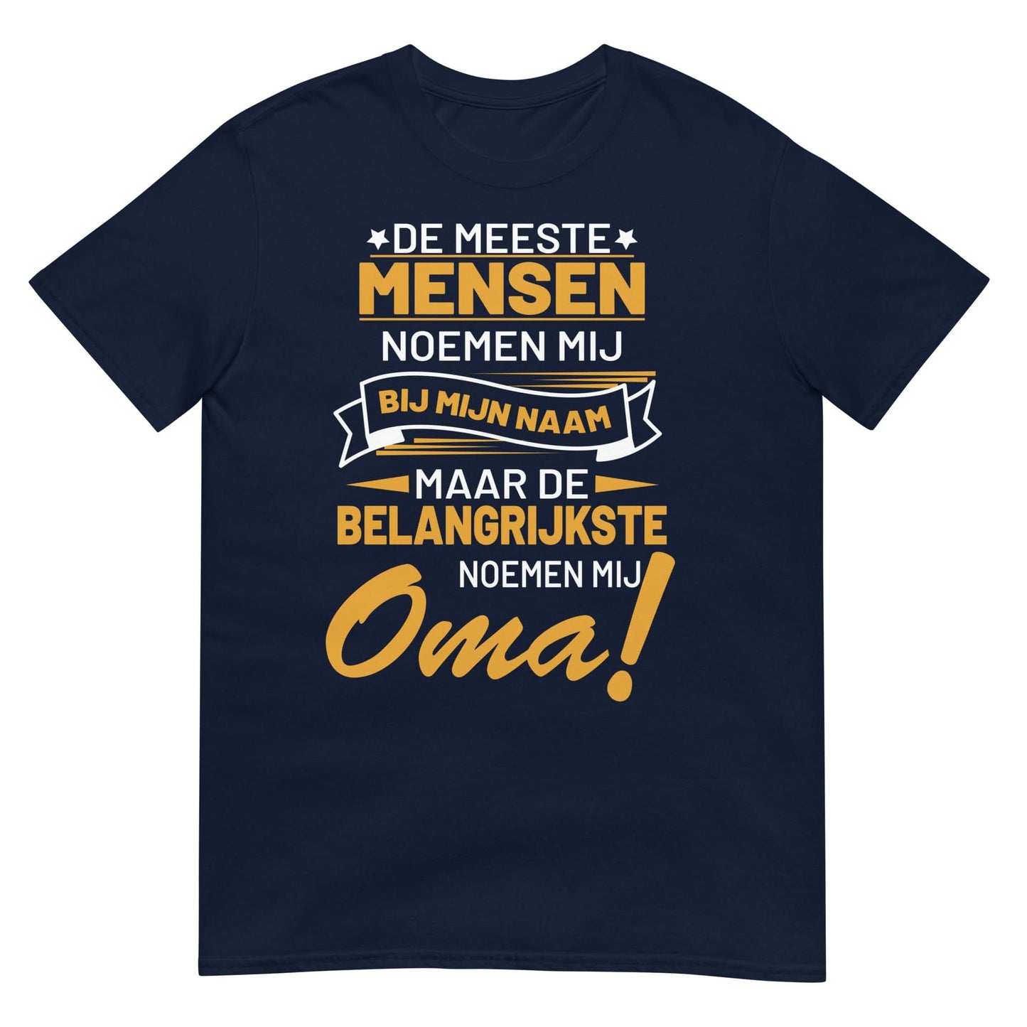 Unisex T-shirt ( belangrijkste noemen mij oma)