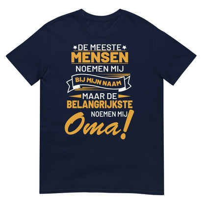Unisex T-shirt ( belangrijkste noemen mij oma)