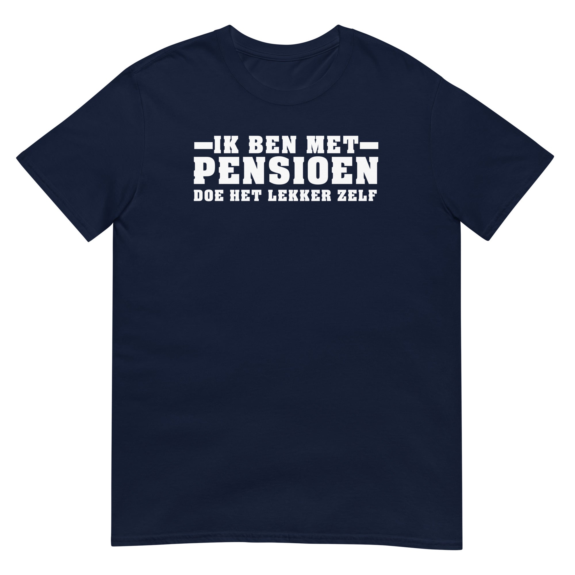 Unisex T-shirt (ik ben met pensioen)