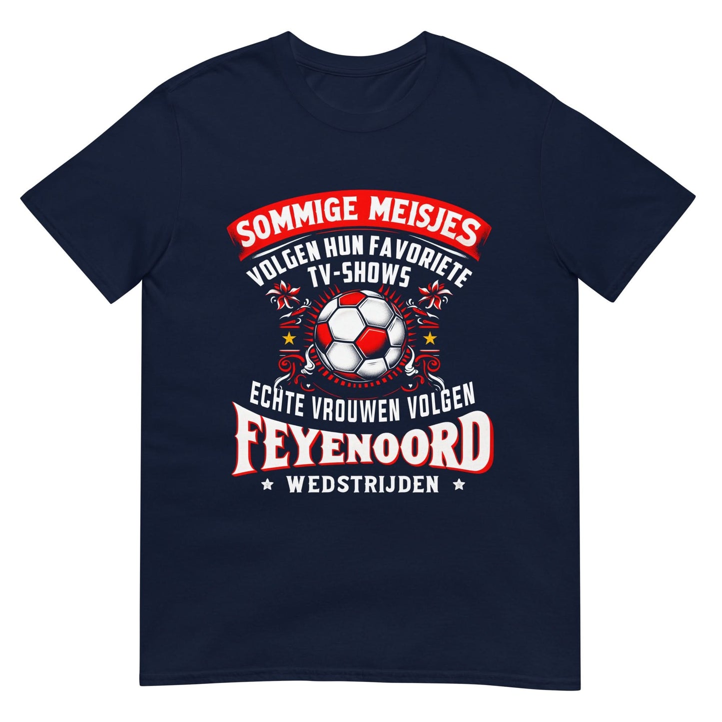 Unisex T-shirt (Echte vrouwen volgen feyenorod wedstrijden)