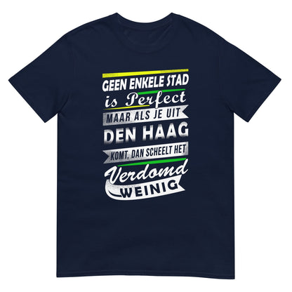 Unisex T-shirt (Den Haag- niemand is perfect)