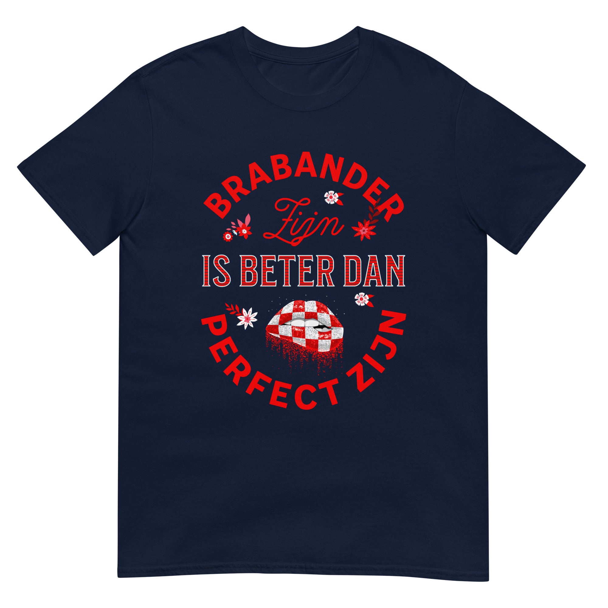 Unisex T-shirt (Brabant Brabander perfect zijn)
