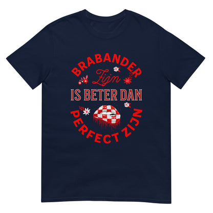 Unisex T-shirt (Brabant Brabander perfect zijn)