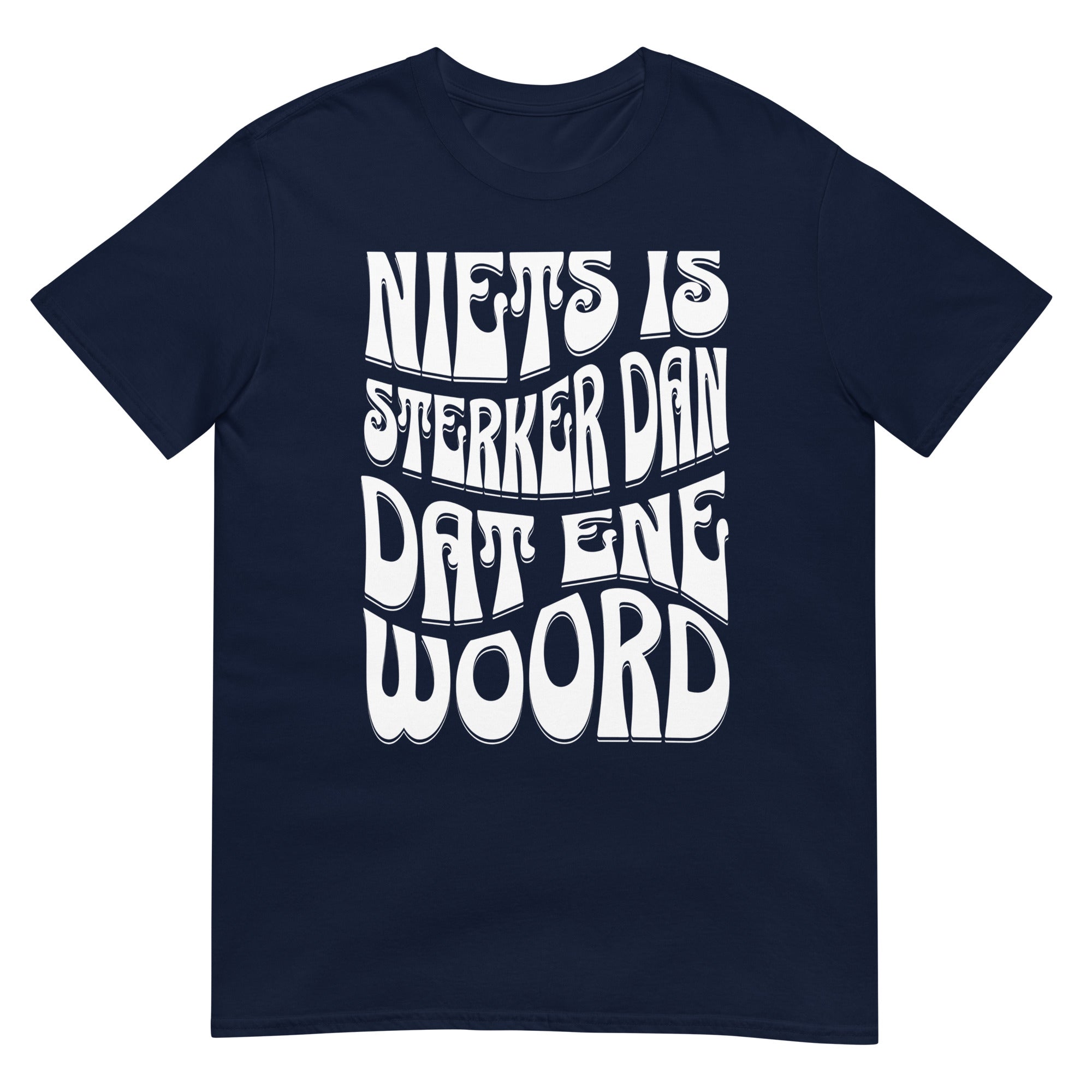 Unisex T-shirt (Niets is sterker dan dat ene woord) 010