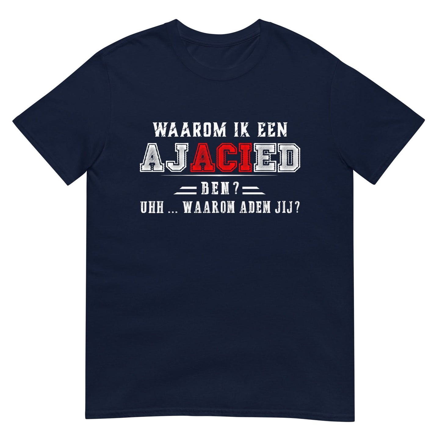 Unisex T-shirt (Ajacied Waarom adem jij?)