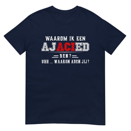 Unisex T-shirt (Ajacied Waarom adem jij?)