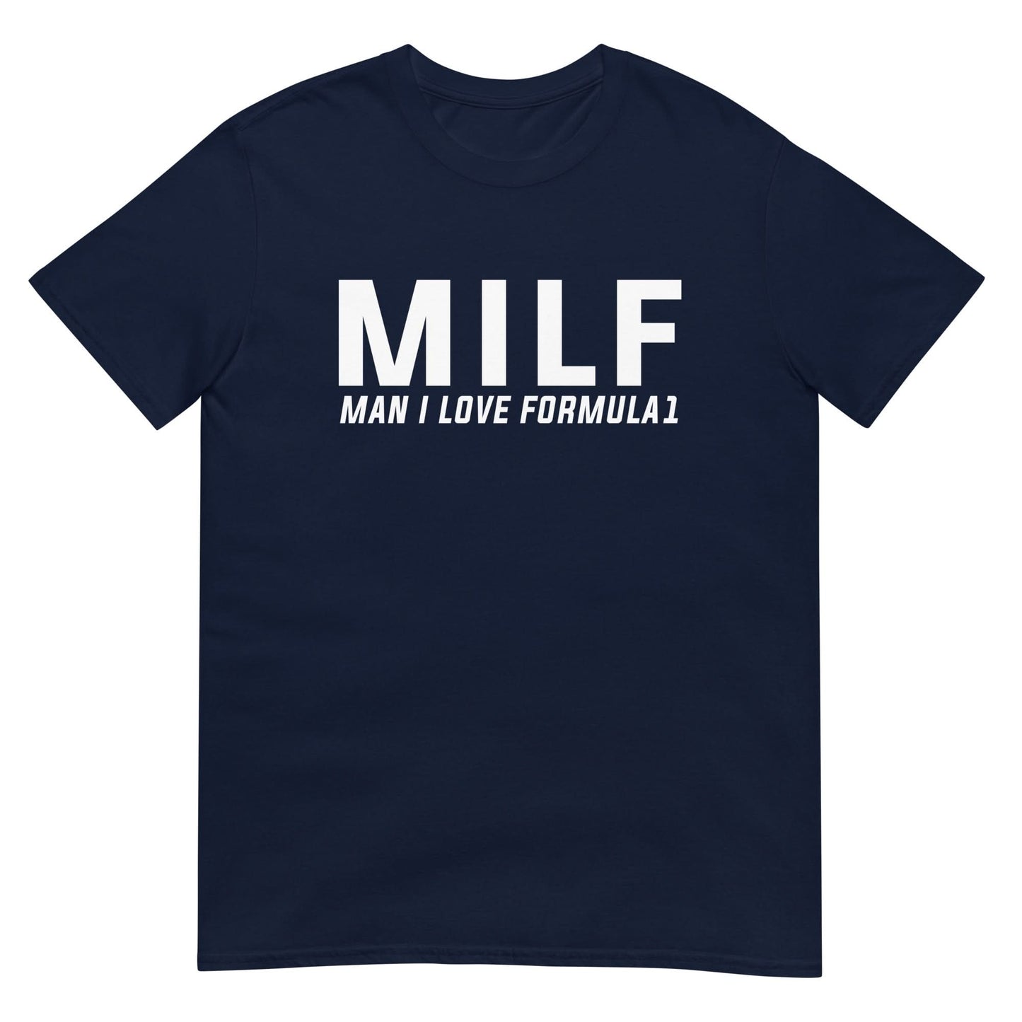 Unisex T-shirt (Milf, Man I Love Formula 1)