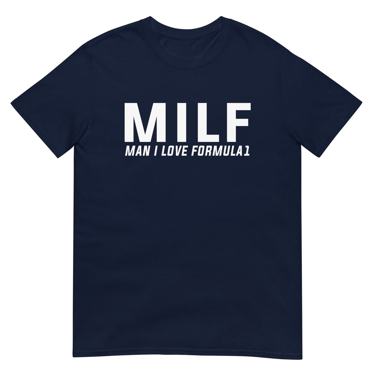 Unisex T-shirt (Milf, Man I Love Formula 1)