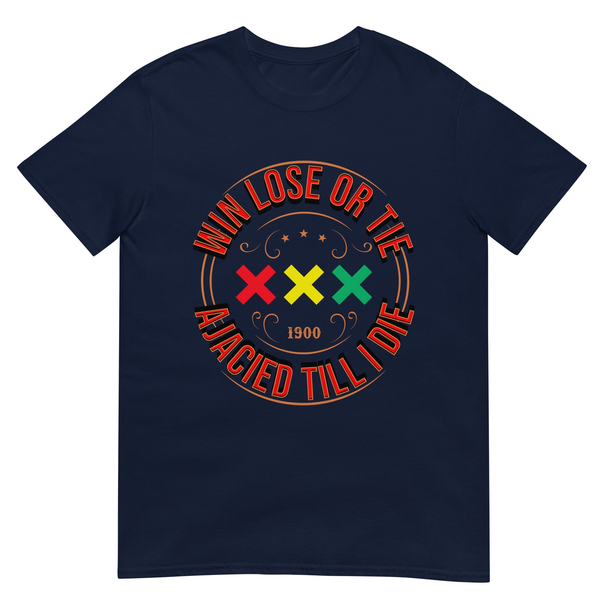 Unisex T-shirt (Win, lose or tie ajacied till I die)