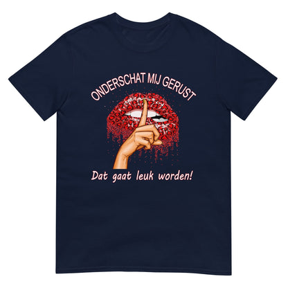 Unisex T-shirt (Onderschat mij gerust. Dat gaat leuk worden)