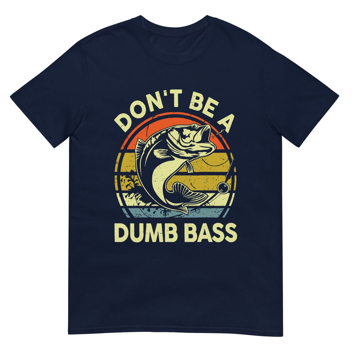 Unisex T-shirt (Don't be a dumb bass)