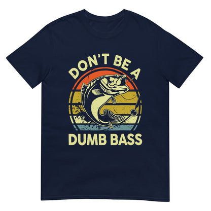 Unisex T-shirt (Don't be a dumb bass)