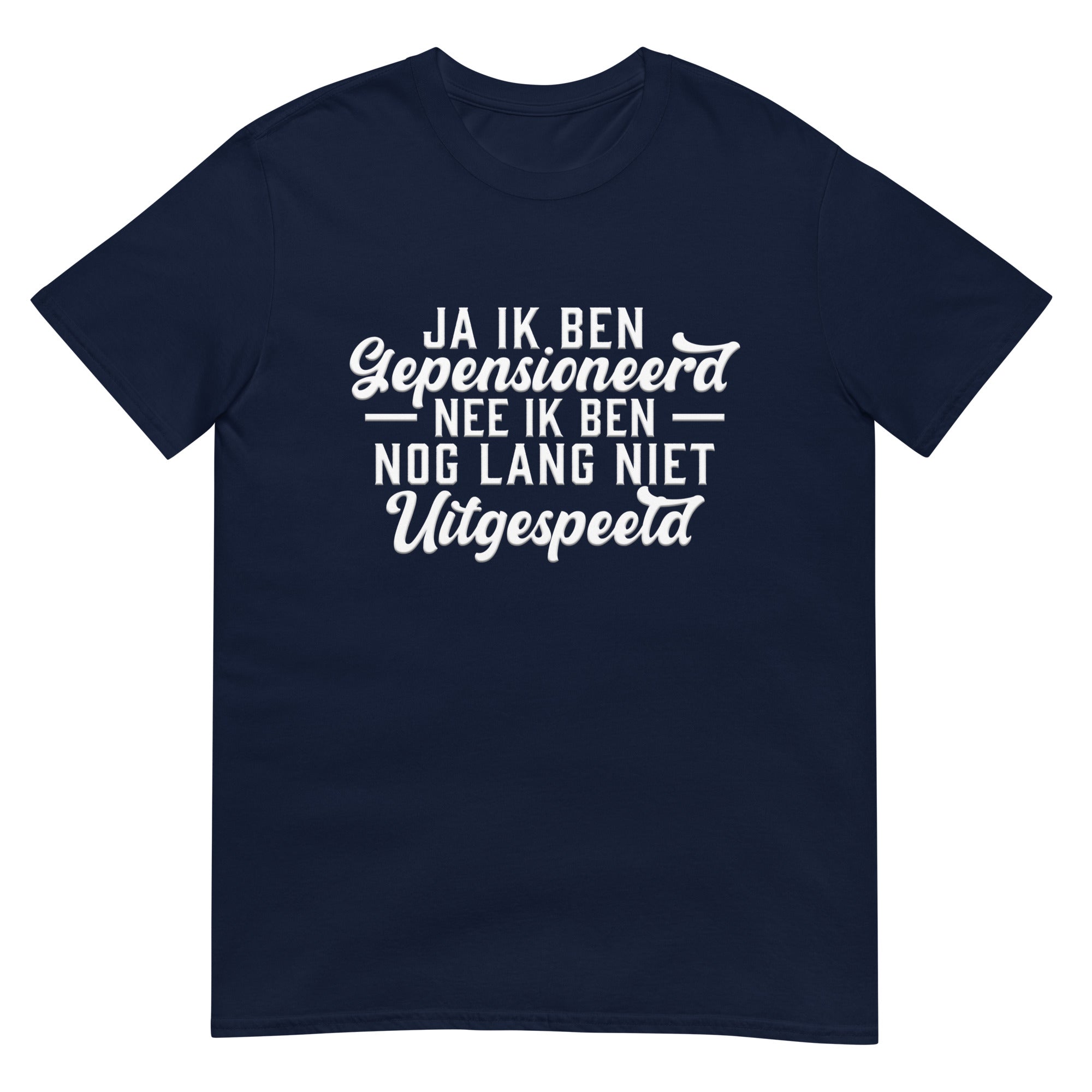 Unisex T-shirt (Ja ik ben gepensioneerd)