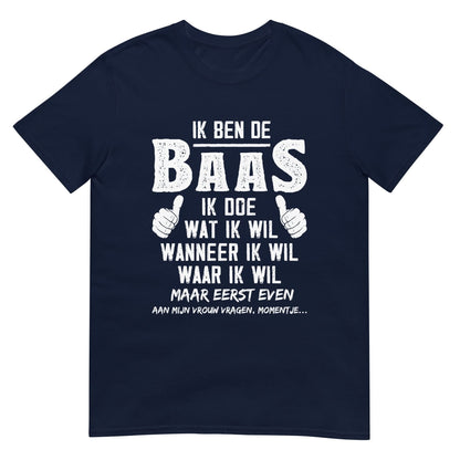 Unisex T-shirt (Ik Ben De Baas)