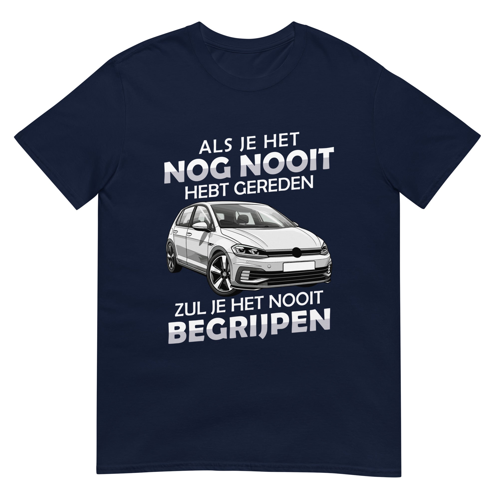 Unisex T-shirt (Als je het nog nooit hebt gereden...)