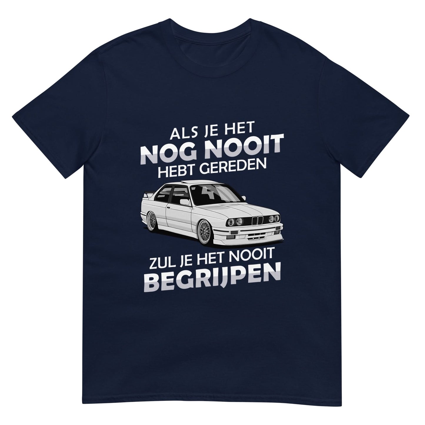 Unisex T-shirt (Als je het nog nooit hebt gereden...)
