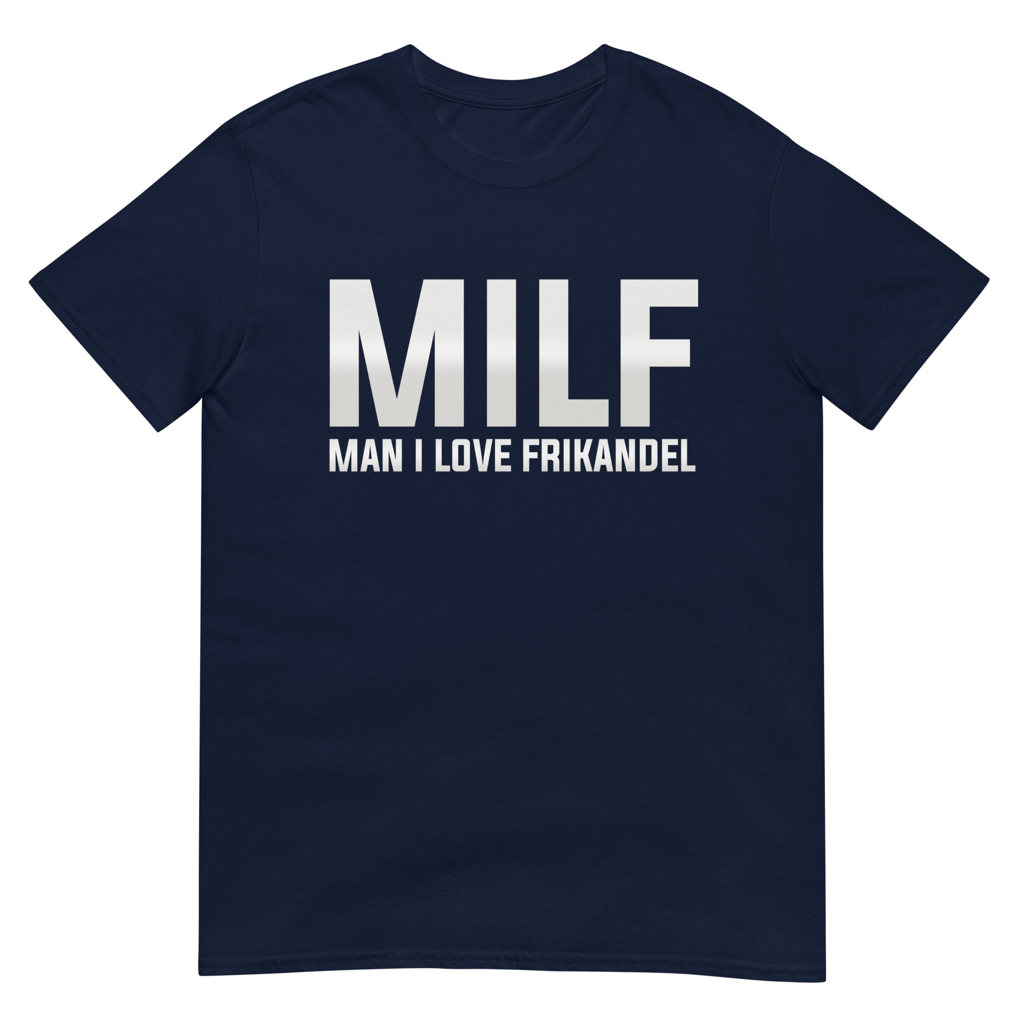 Unisex T-shirt (MILF- Man I Love Frikandel)