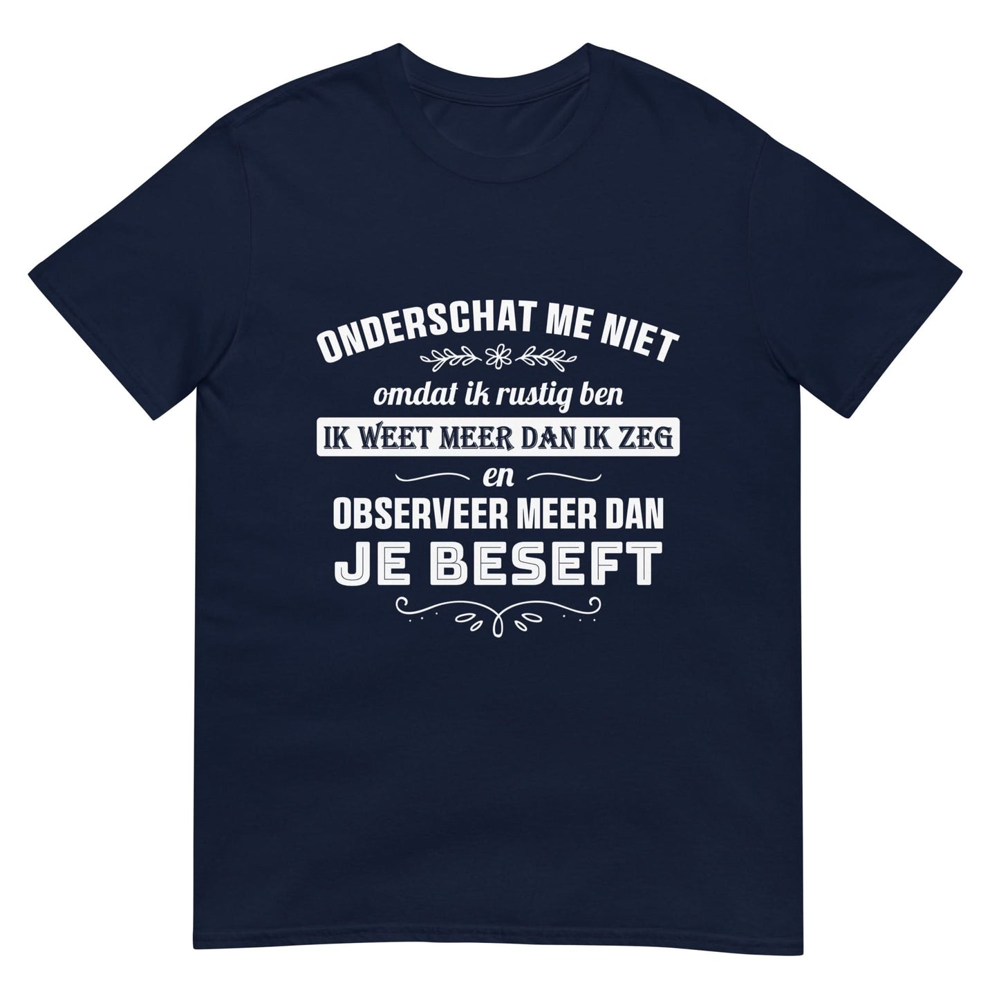 Unisex T-shirt (Onderschat Me Niet)