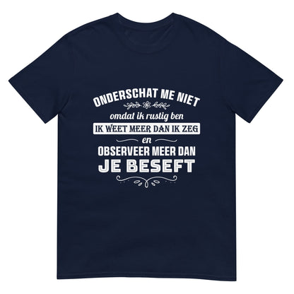 Unisex T-shirt (Onderschat Me Niet)