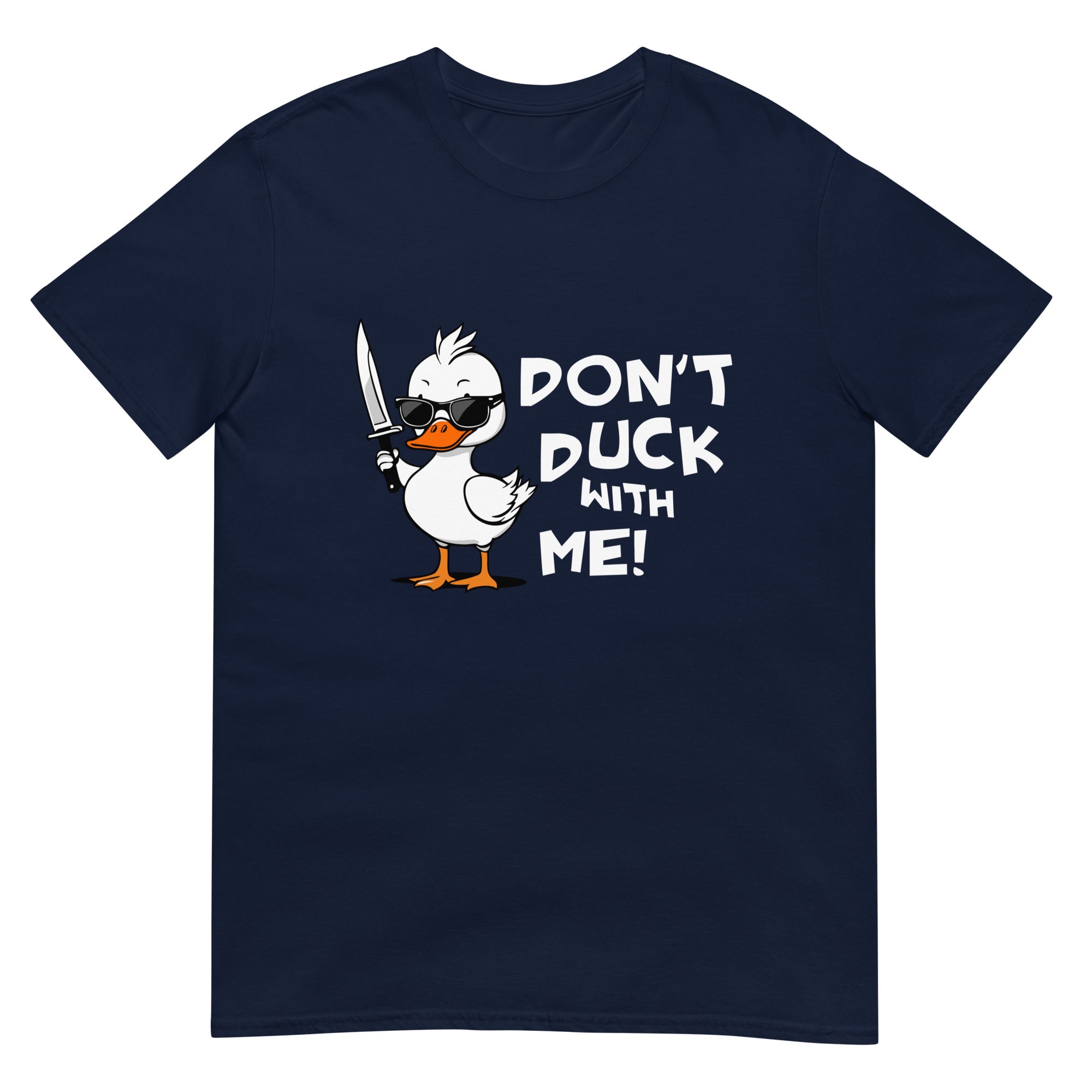 Unisex T-shirt (Don't duck with me)