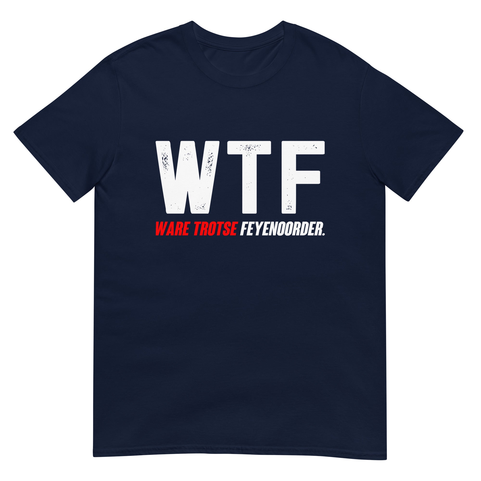 Unisex T-shirt (WTF: Ware Trotse Feyenoorder)