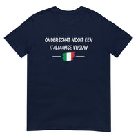 Unisex T-shirt (Onderschat nooit een Italiaanse vrouw)