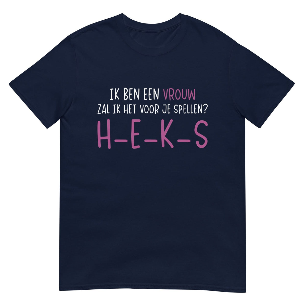 Unisex T-shirt (Ik ben een vrouw, Heks)