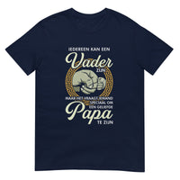 Unisex T-shirt (Iedereen Kan Een Vader Zijn)