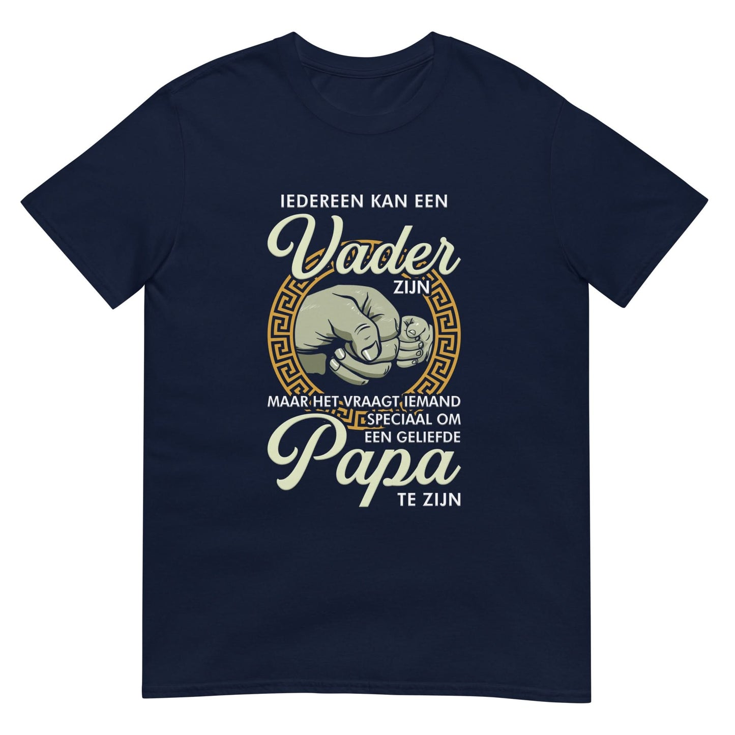 Unisex T-shirt (Iedereen Kan Een Vader Zijn)