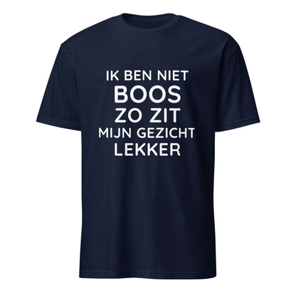 Unisex T-shirt (Ik ben niet boos, Zo zit mijn gezicht lekker)