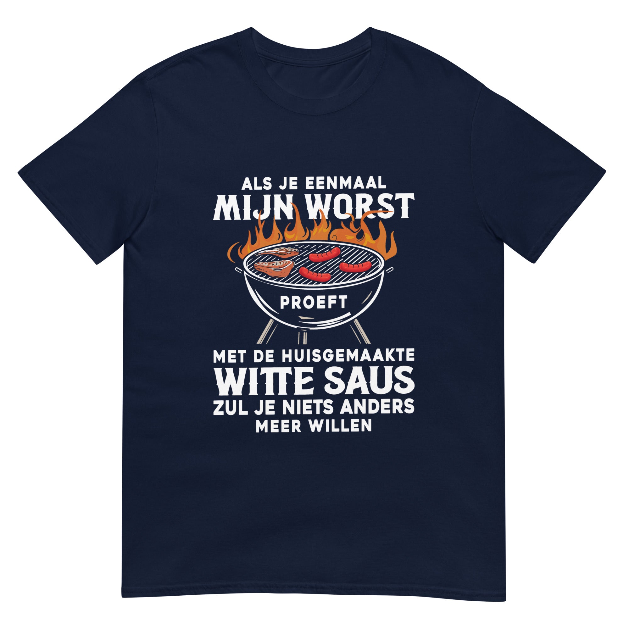 Unisex T-shirt (Als Je Eenmaal Mijn Worst Proeft)