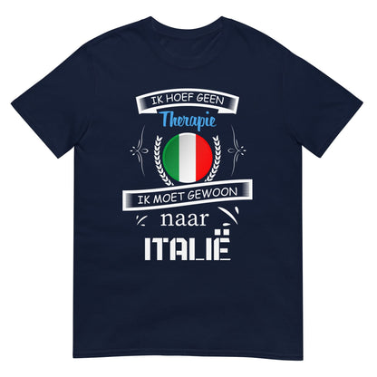 Unisex T-shirt (Geen therapie nodig ik moet naar - italie)