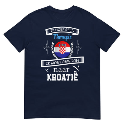 Unisex T-shirt (Geen therapie nodig ik moet naar - Kroatie)