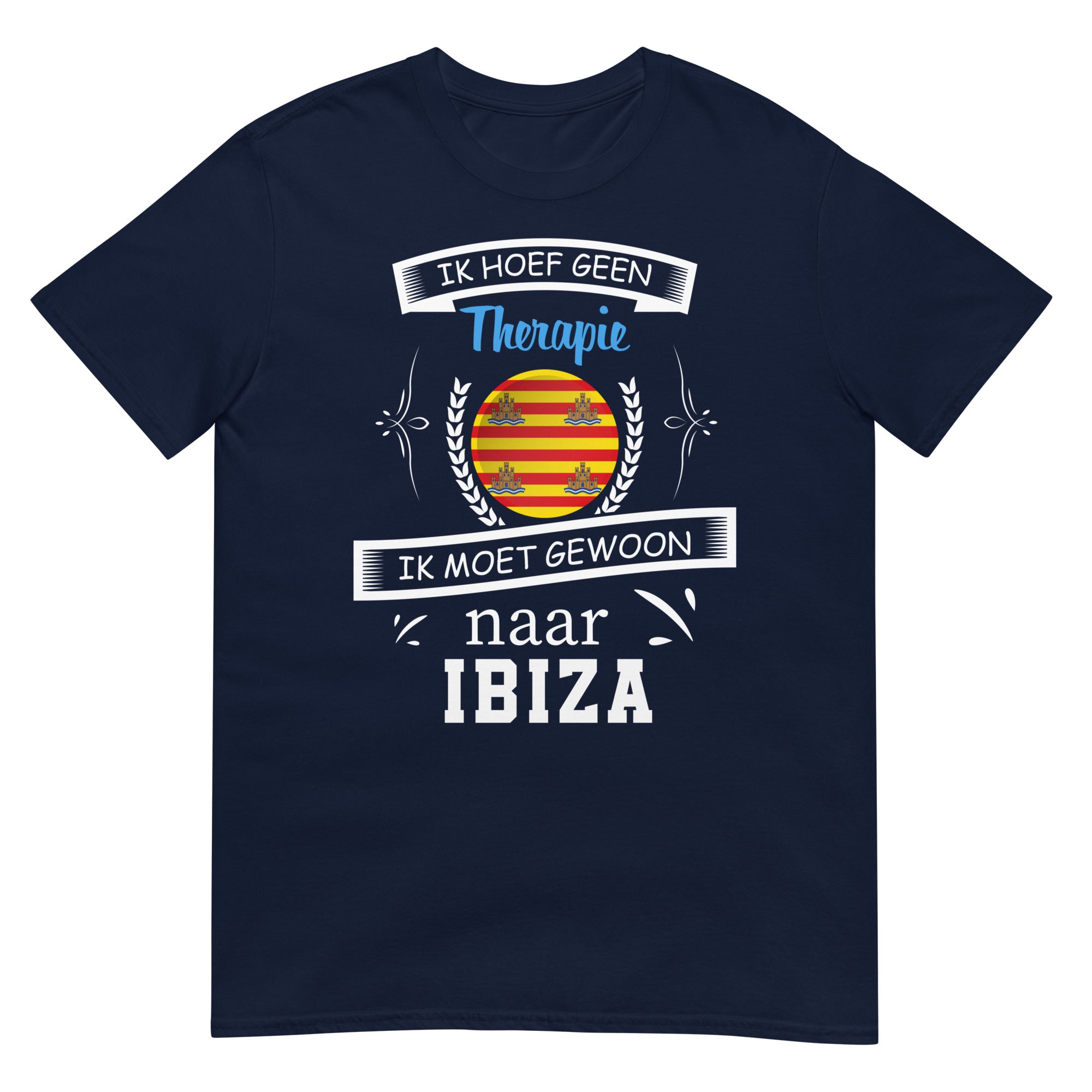 Unisex T-shirt (Geen therapie nodig ik moet naar - Ibiza)