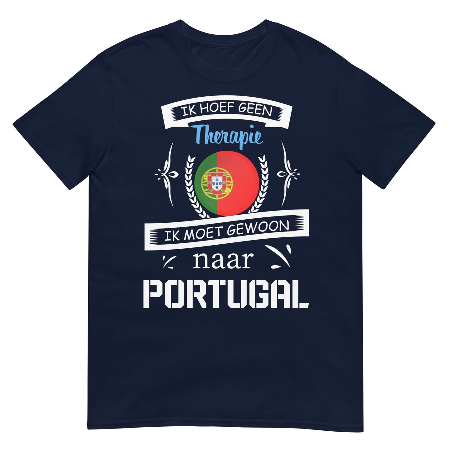 Unisex T-shirt (Geen therapie nodig ik moet naar - Portugal)