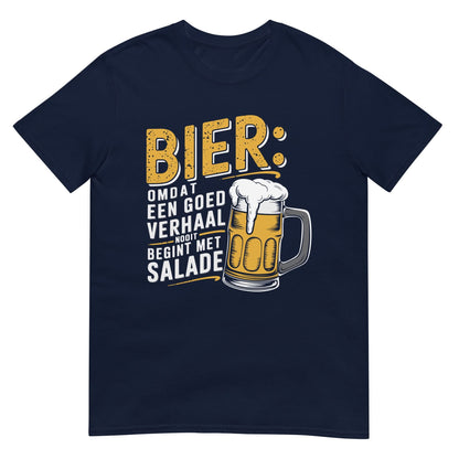 Unisex T-shirt (Bier: Omdat een goed verhaal nooit begint met salade..)