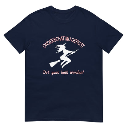 Unisex T-shirt (Heks- Onderschat me gerust..)