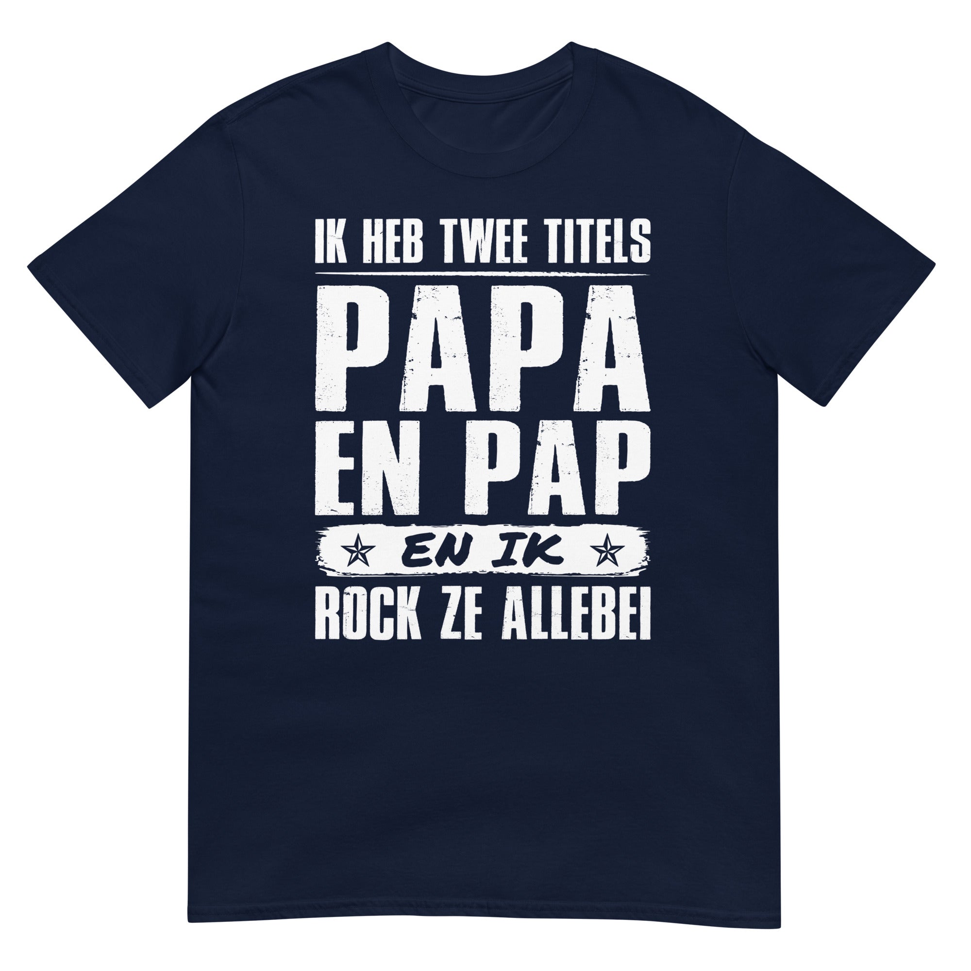 Unisex T-shirt (ik heb twee titels, papa en pap en ik rock allebei!)