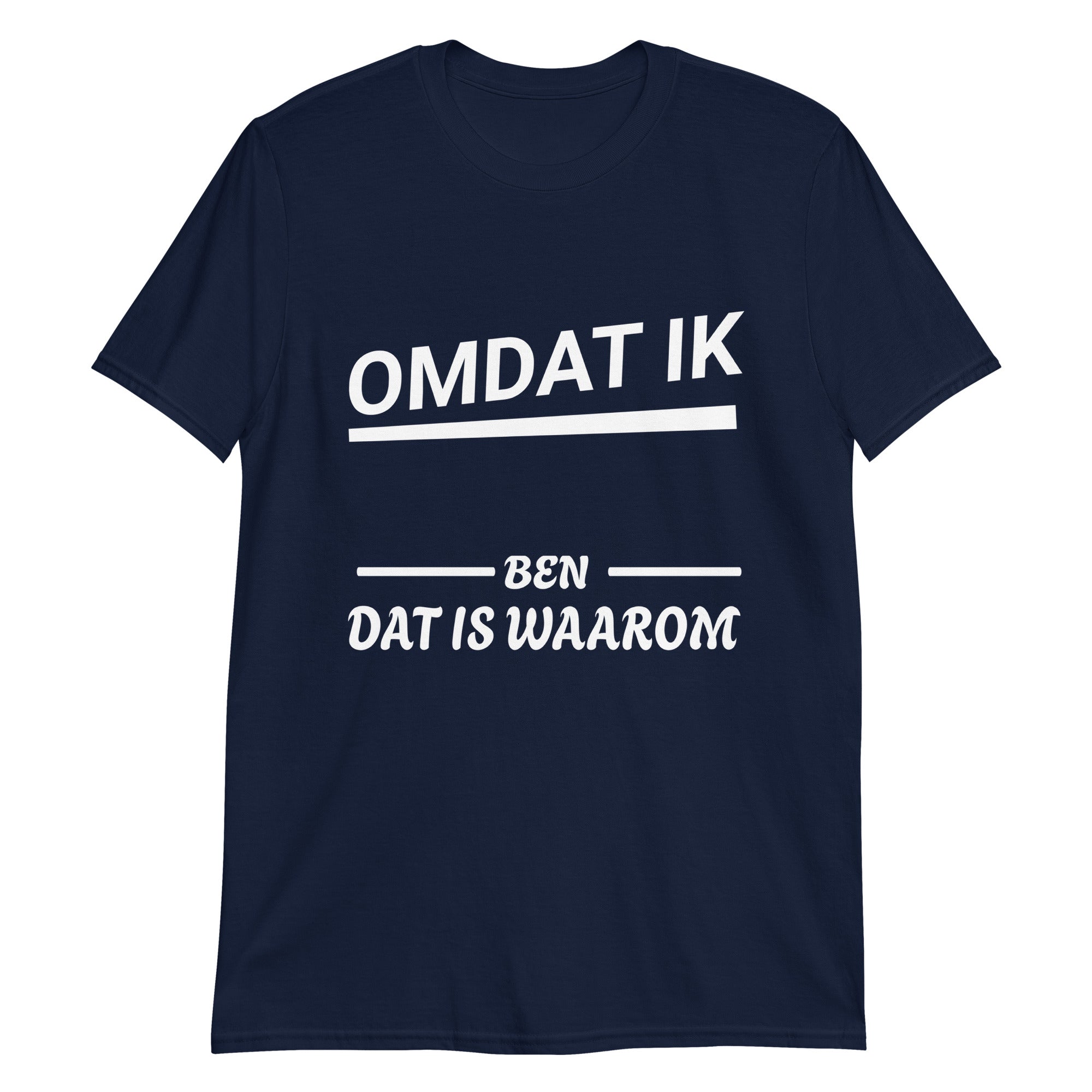 Unisex T-shirt (Omdat ik ... ben, dat is waarom!) Personaliseer je shirt!