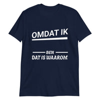Unisex T-shirt (Omdat ik ... ben, dat is waarom!) Personaliseer je shirt!