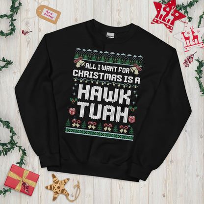 Unisex sweatshirt (All I want For christmas is a HAWK TUAH)