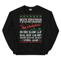 Unisex kersttrui ( Ik wil een dikke bankrekening en een slank lijf...)