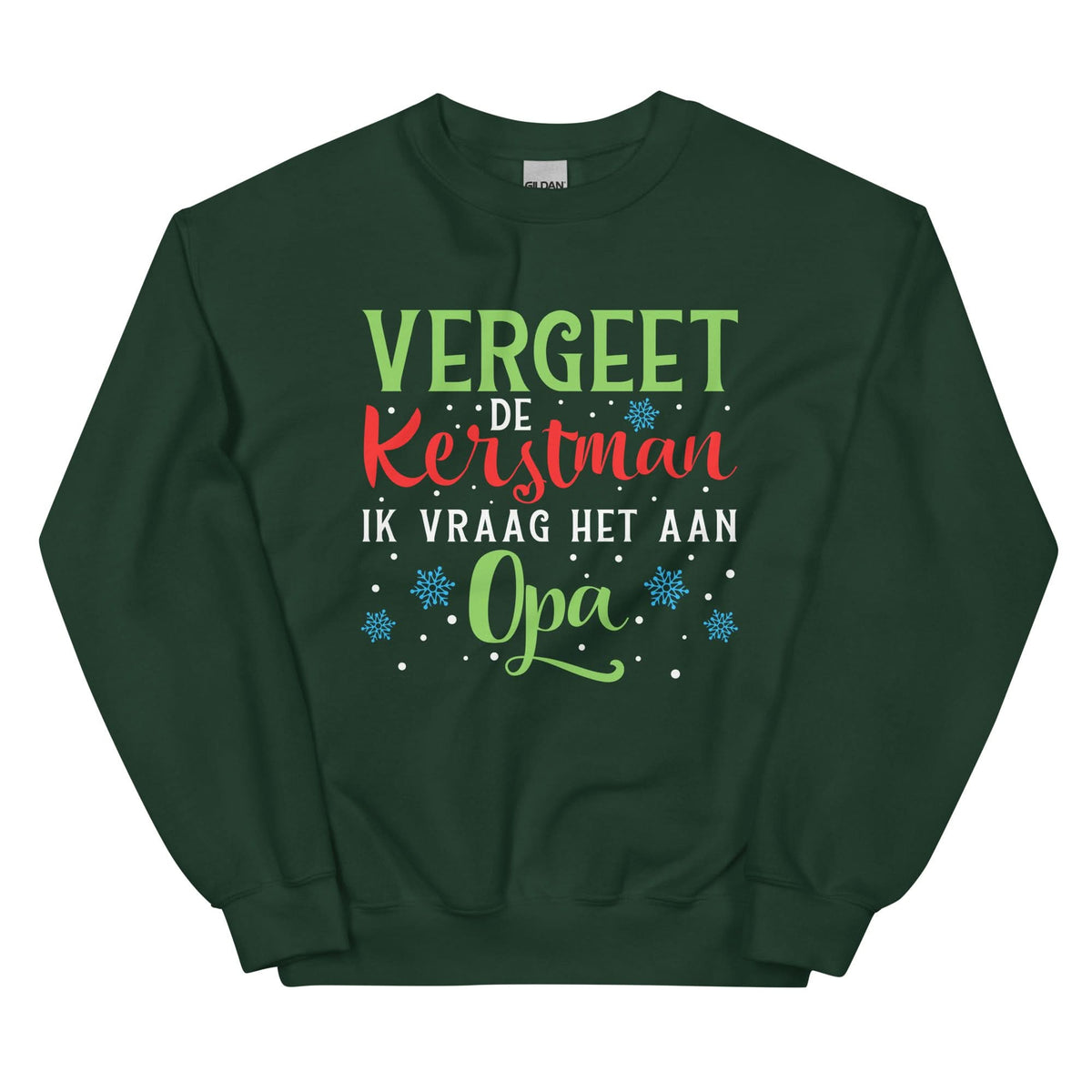 Unisex Kersttrui ( Vergeet de kerstman ik vraag het aan opa )